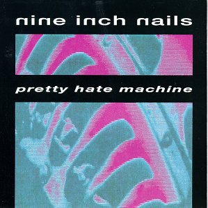 Nine Inch Nails "Pretty Hate Machine"