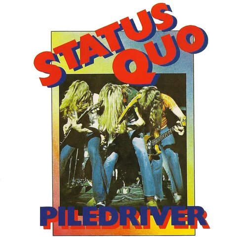 Status Quo "Piledriver"