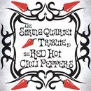 The String Quartet Tribute to the Red Hot Chili Peppers