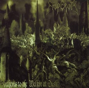 Emperor "Anthems to the Welkin at Dusk"