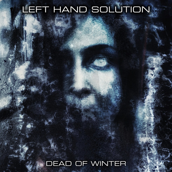 Left Hand Solution "Dead of Winter"
