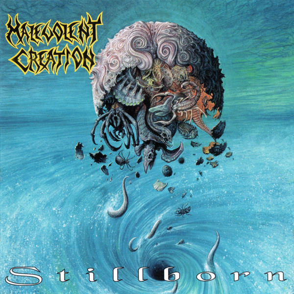 Malevolent Creation "Stillborn"